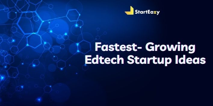 Best Edtech Startup Ideas to Start in 2022 